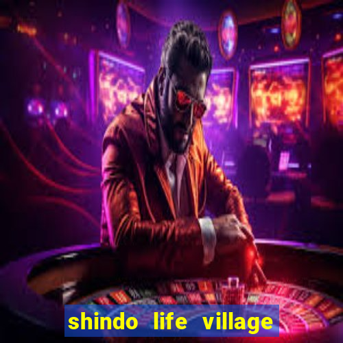 shindo life village blaze private server codes